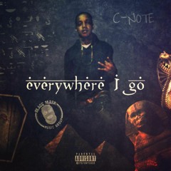 Everywhere I go - CNote
