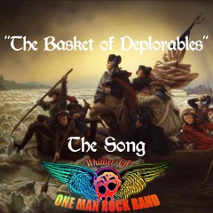 Basket Of Deplorables ~ The Song