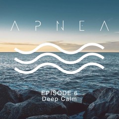 Episode 6 - Deep calm