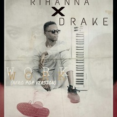 ChrisBeatz X Rihanna X Drake - Work(Afro Pop Version)[Prod .By ChrisBeatz] Pitched