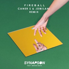 SYNAPSON Feat. Broken Back - Fireball (Caner S & JDMilani Radio Edit)