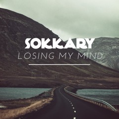 Sokkary - Losing My Mind *CLICK BUY FOR FREE DOWNLOAD *