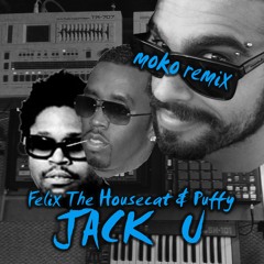 Felix The Housecat & Puffy -  Jack U (Moko remix) free download