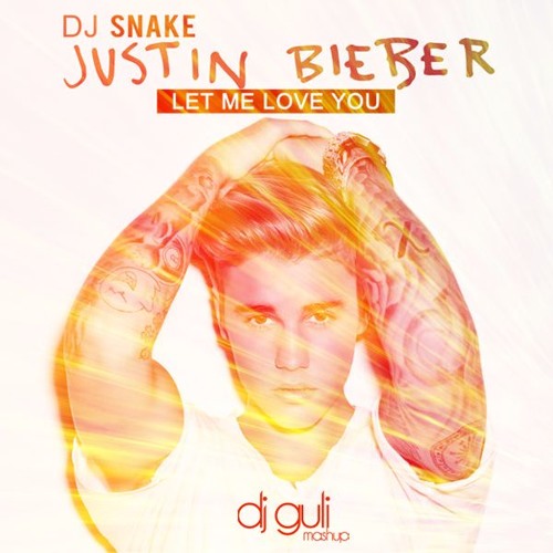 Dj Snake Feat Justin Bieber Let Me Love You 2016 Dj Guli Mashup Buy Free Download By Dj Guli Official On Soundcloud Hear The World S Sounds