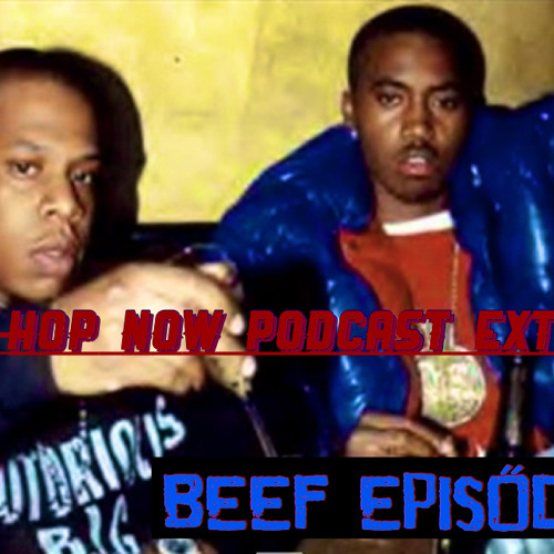Stream HIP HOP NOW EXTRA BEEF EPISODE by HipHop NOW Podcast