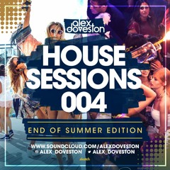 House Sessions 004: End Of Summer Edition