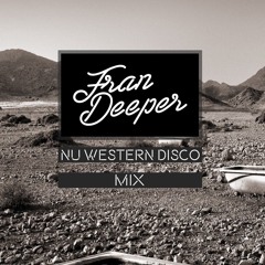 Fran Deeper - NU WESTERN DISCO -  Exclusive Mix