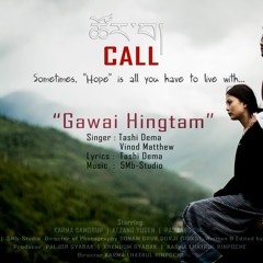 Gawai Hingtam-CALL-Tshorwa_Vinod .M & Tashi Dema(5Mb-Studio Production)