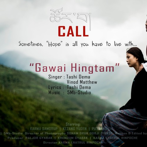 Gawai Hingtam-CALL-Tshorwa_Vinod .M & Tashi Dema(5Mb-Studio Production)