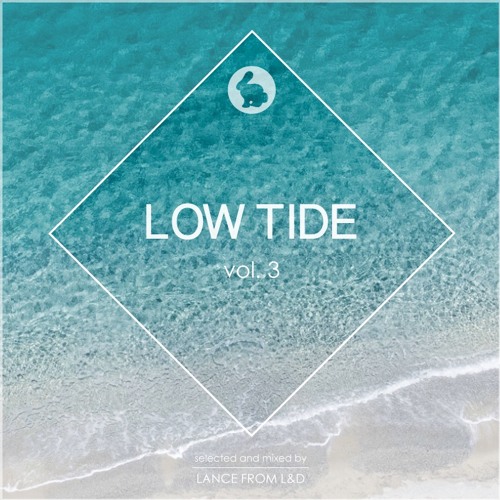 Low Tide Vol.3 - selected & mixed by Lance from L&D