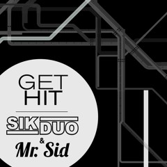 SikDuo & Mr Sid - Get Hit (Drum Mix)Sexy By Nature 21 Sunnery James & Ryan Marciano [FREE DOWNLOAD]