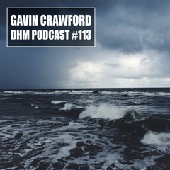 Gavin Crawford — DHM Podcast #113 (October 2016)