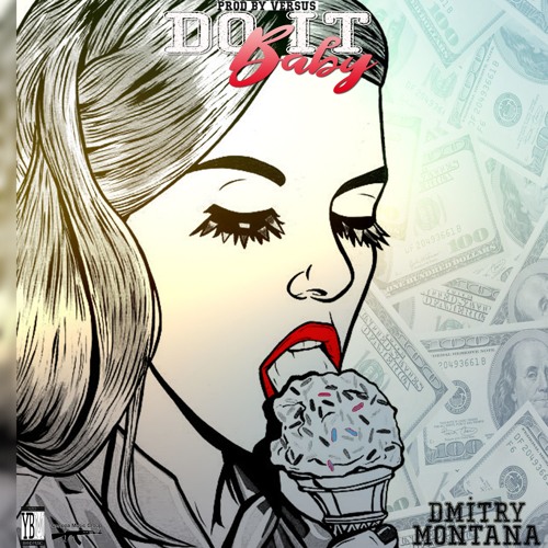 Dmitry Montana - Do It Baby (Prod.by Versus)