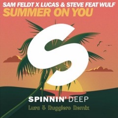 Sam Feldt x Lucas & Steve ft. Wulf - Summer On You (Lura & Ruggiero Remix)