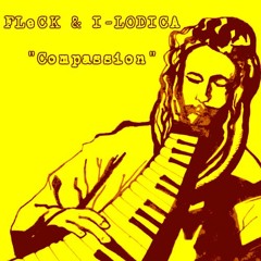 FLeCK & I-Lodica - "Compassion"