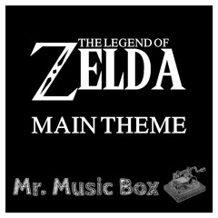 The Legend of Zelda - Main Theme (Music Box)