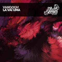 Vangogh - La Vai Uma [Latin Lovers Records] (OUT Now!)