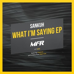 Sankuh - What I'm Saying (Original Mix)