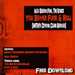 Alex Guesta Ft The The Knack - You Better Funk & Roll (MiTMs Crystal Clear Bootleg) ●FREE DOWNLOAD●