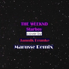 The Weeknd - Starboy (Jannik Brunke cover) (Marusse Remix)