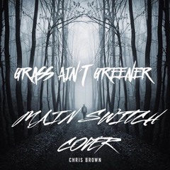 Mainswitch - Grass Ain't Greener (Cover)