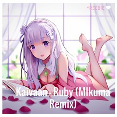 Kaivaan - Ruby Ft. Aori (mikuma's ''Future House'' Remix)