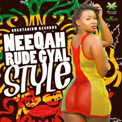 NEEQAH - RUDE GYAL (RAW)