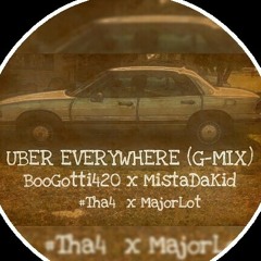 Uber Everywhere (G-Mix)BooGotti420 ft.MistaDaKid