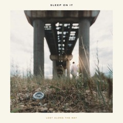 Sleep On It - Unspoken