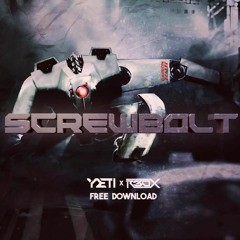 R3dX & YETI - Screwbolt !!!FREE DOWNLOAD!!!