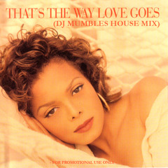 Janet Jackson - That's The Way Love Goes (DJ Mumbles House Mix)