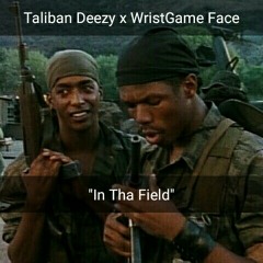 Taliban Deezy x WristGame Face "In Tha Field"