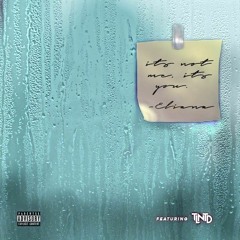 It's not me, it's you... ft TLNTD (Prod By Epidemic)
