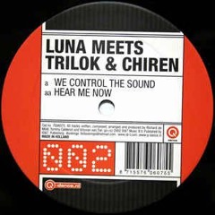 Luna meets Trilok & Chiren - We Control the Sound