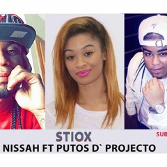 Putos D' Project ft Nissah 'STIOX'