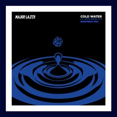 Major Lazer - Cold Water (feat. Justin Bieber & MØ) [NoisyBeat Edit]
