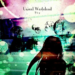 Unreal Wasteland -BMS EDIT-