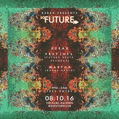 So Future 010 w/ K2RAH, VRSYJNES & Martha