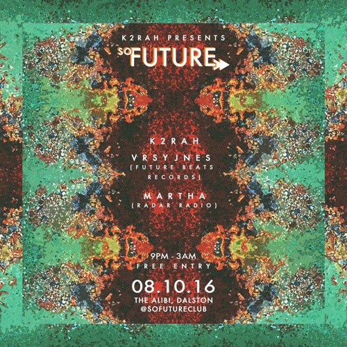 So Future 010 w/ K2RAH, VRSYJNES & Martha
