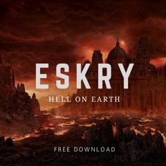 ESKRY - HELL ON EARTH (Original Mix) *FREE DOWNLOAD*