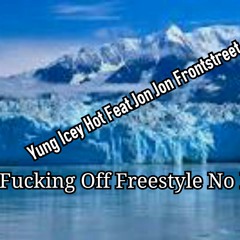 Yung Icey Hot- feat Jon Jon Frontstreet Fucin off freestle.mp3