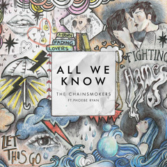 The Chainsmokers - All We Know ft. Phoebe Ryan (Stickz Remake)