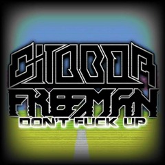 CITOBOR x FREEMAN - DONT FUCK UP (CLIP) [OUT ON NASTY BASS]