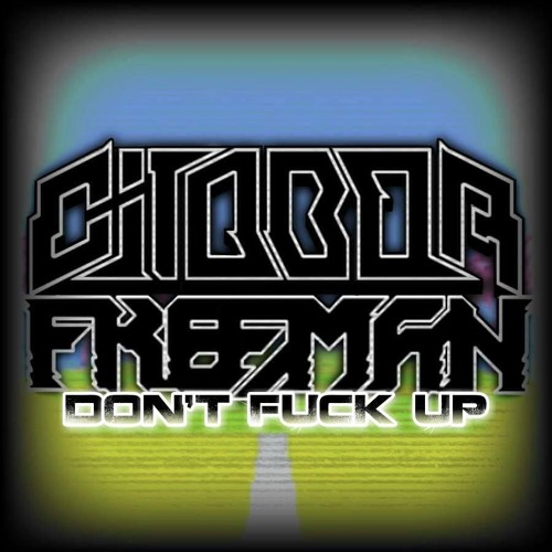 CITOBOR x FREEMAN - DONT FUCK UP (CLIP) [OUT ON NASTY BASS]
