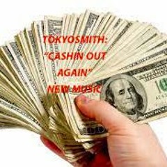 TOKYOSMITH: CASHIN OUT AGAIN