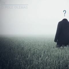PK - D Pole Olemas
