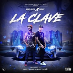 Blingz Ft Randy  La Clave (Prod.By SantoNiño & Jorgie Milliano)