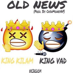 Old News x feat. KiNg KiLaM (Produced by #CashMoneyAp) (Mixed by #Eotb #EscoOntheBeat)