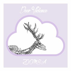 DEER VIOLENCE - Z00MBA