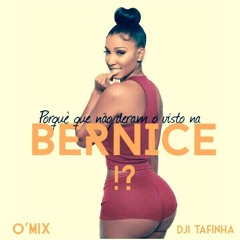 O MIX Ft Dji Tafinha - BERNICE